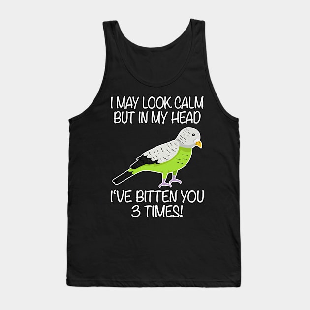 I May Look Calm Budgerigar Aviculturist Parakeet Tank Top by Hopkinson